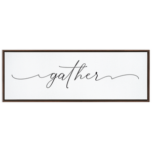 Gather Sign | Framed Stretched Canvas Wall Decor (FRAMED)