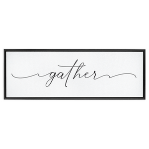 Gather Sign | Framed Stretched Canvas Wall Decor (FRAMED)