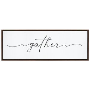 Gather Sign | Framed Stretched Canvas Wall Decor (FRAMED)