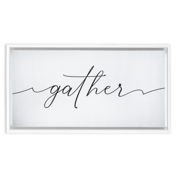 Gather Sign | Framed Stretched Canvas Wall Decor (FRAMED)