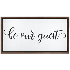Be Our Guest Sign | Framed Stretched Canvas Wall Art