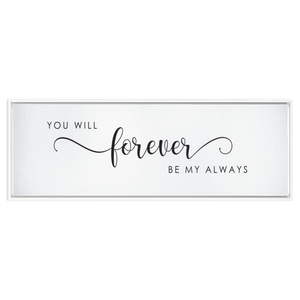 You Will Forever Be My Always Sign | Master Bedroom Wall Decor | Framed Canvas