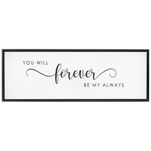 You Will Forever Be My Always Sign | Master Bedroom Wall Decor | Framed Canvas