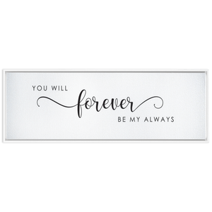 You Will Forever Be My Always Sign | Master Bedroom Wall Decor | Framed Canvas