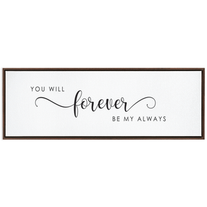 You Will Forever Be My Always Sign | Master Bedroom Wall Decor | Framed Canvas