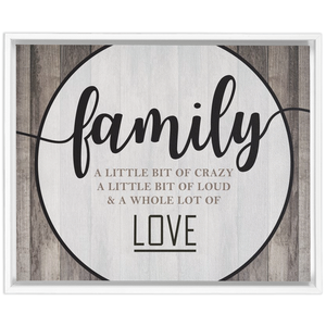 Family Crazy Loud Love | Rustic Wall Decor | Framed Stretched Canvas