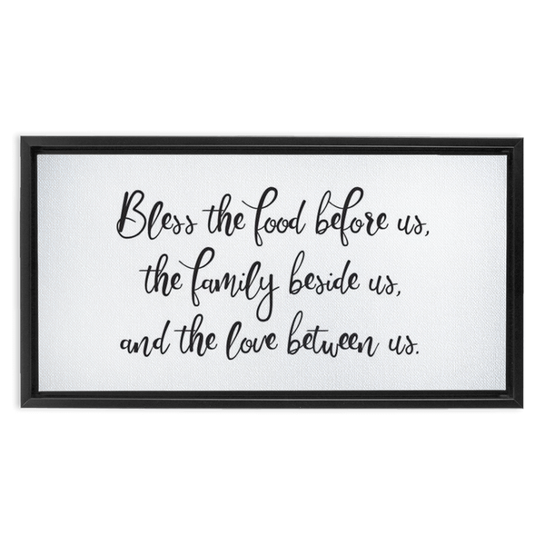 Bless the Food Before Us, Family Beside Us, and the Love Between Us - Traditional Stretched Canvas (FRAMED)