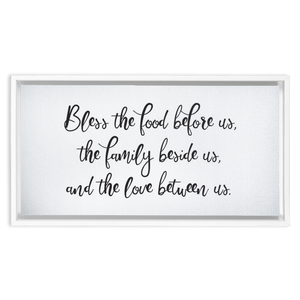 Bless the Food Before Us, Family Beside Us, and the Love Between Us - Traditional Stretched Canvas (FRAMED)