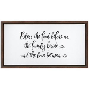 Bless the Food Before Us, Family Beside Us, and the Love Between Us - Traditional Stretched Canvas (FRAMED)