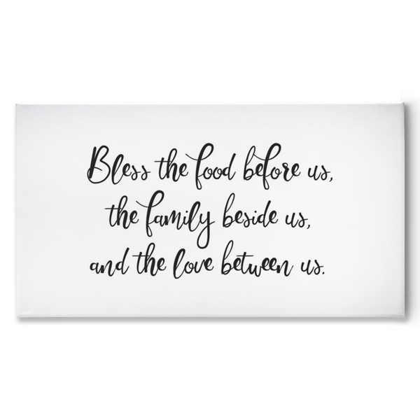 Bless the Food Before Us, Family Beside Us, and the Love Between Us - Traditional Stretched Canvas (NO FRAME)