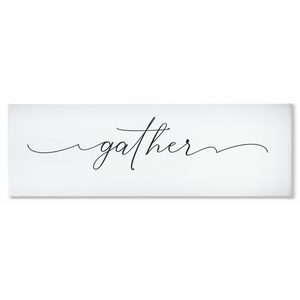 Gather Sign | Stretched Canvas Wall Decor (NO FRAME)