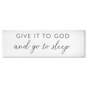 Give it to God and Go to Sleep | Traditional Stretched Canvas (NO FRAME)