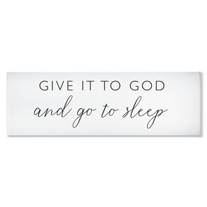 Give it to God and Go to Sleep | Traditional Stretched Canvas (NO FRAME)