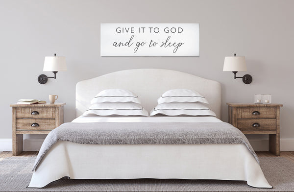 Give it to God and Go to Sleep | Traditional Stretched Canvas (NO FRAME)